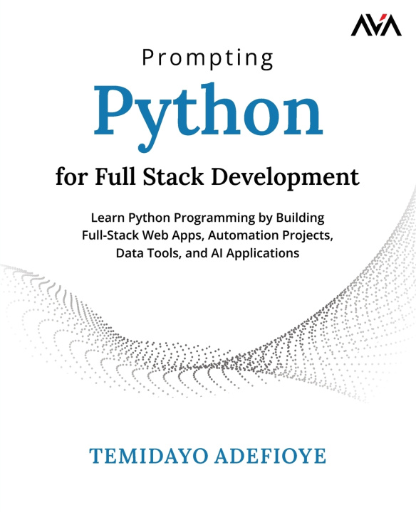 Kniha Prompting Python for Full Stack Development Temidayo Adefioye