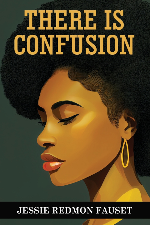 Kniha There Is Confusion Jessie Redmon Fauset