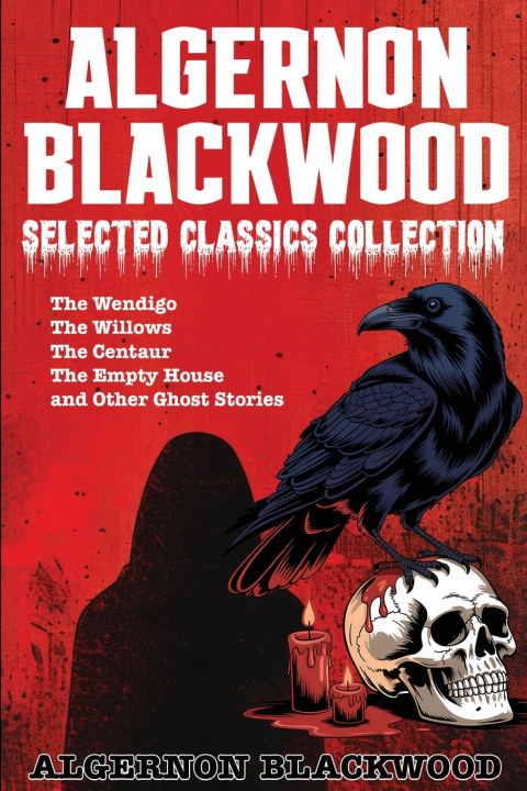 Kniha Algernon Blackwood Selected Classics Collection Algernon Blackwood