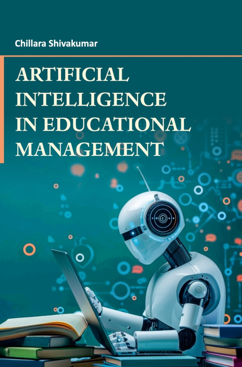 Kniha Artificial Intelligence in Educational Management Chillara Shivakumar