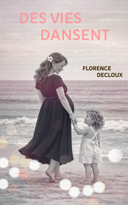 Knjiga Des vies dansent Florence Decloux