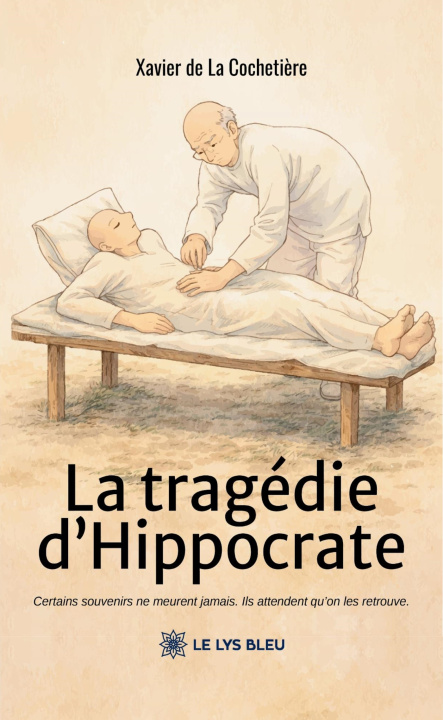 Kniha La tragédie d'Hippocrate Xavier de La Cochetière
