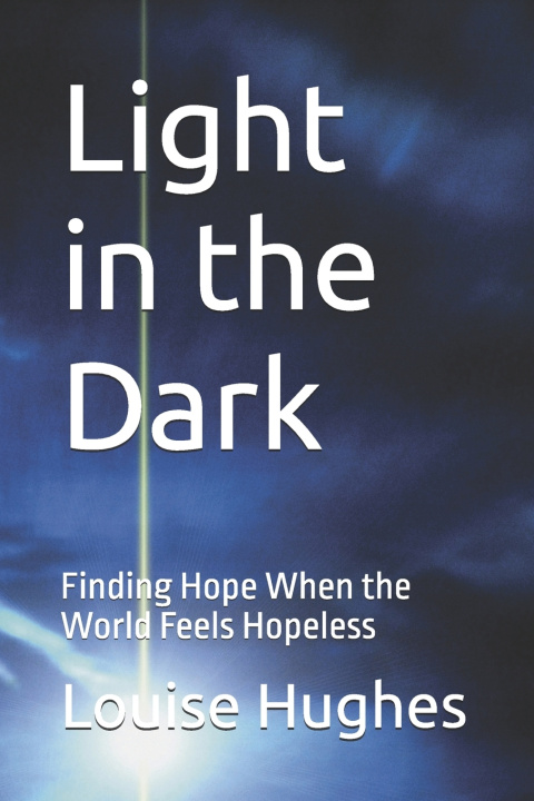 Kniha Light in the Dark Louise Hughes