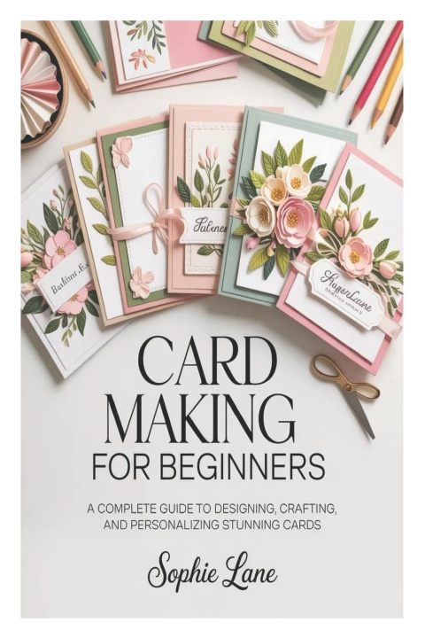 Kniha Card Making for Beginners Sophie Lane