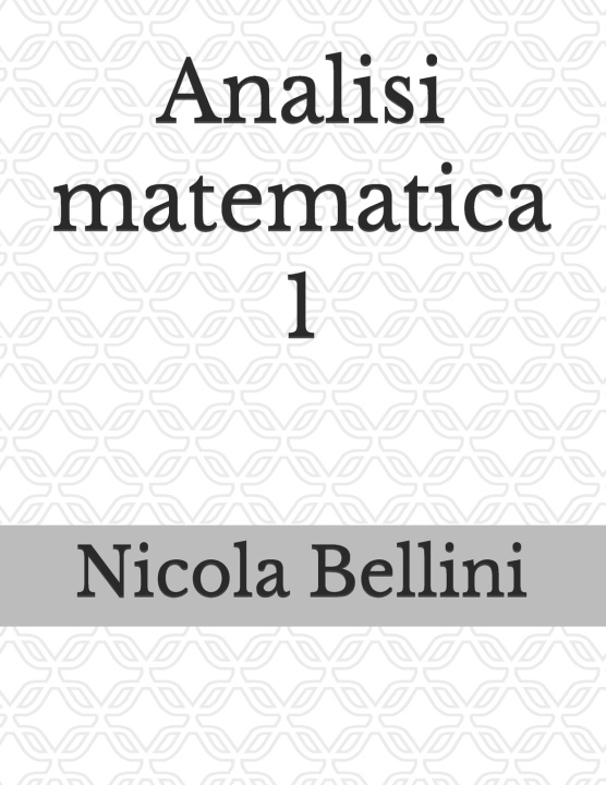 Kniha Analisi matematica 1 Nicola Bellini