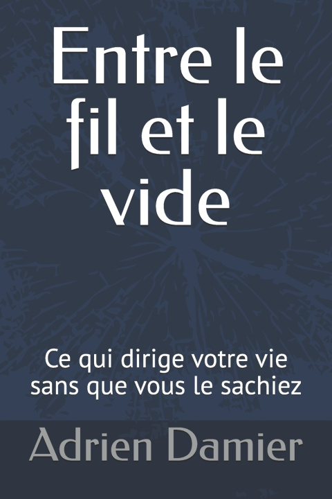 Knjiga Entre le fil et le vide Adrien Damier