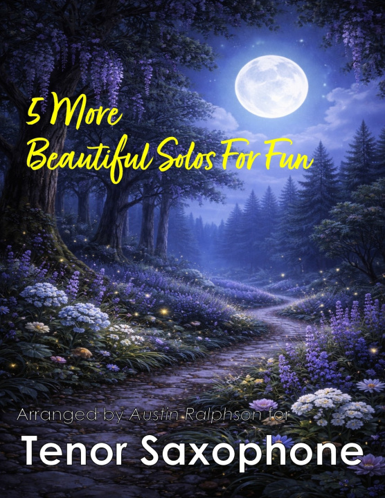 Knjiga 5 More Beautiful Tenor Sax Solos for Fun Austin H Ralphson
