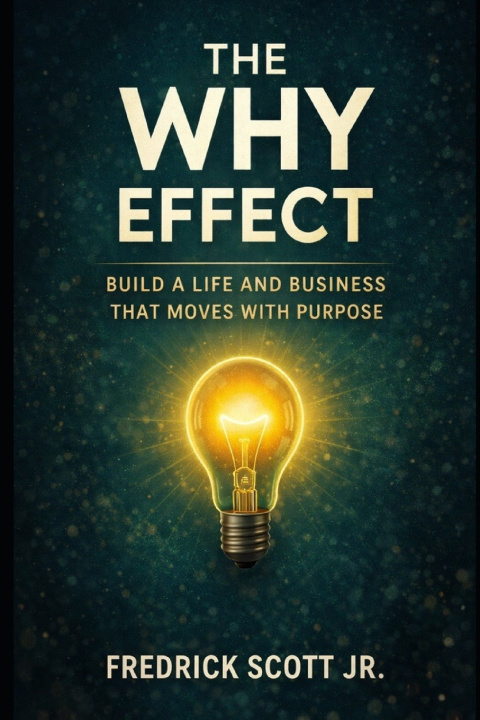 Kniha The WHY Effect Fredrick Scott Jr