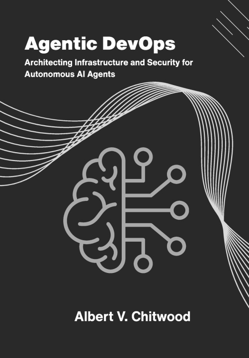 Kniha Agentic DevOps Albert V. Chitwood