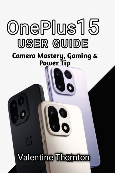 Kniha OnePlus 15 User Guide Valentine Thornton