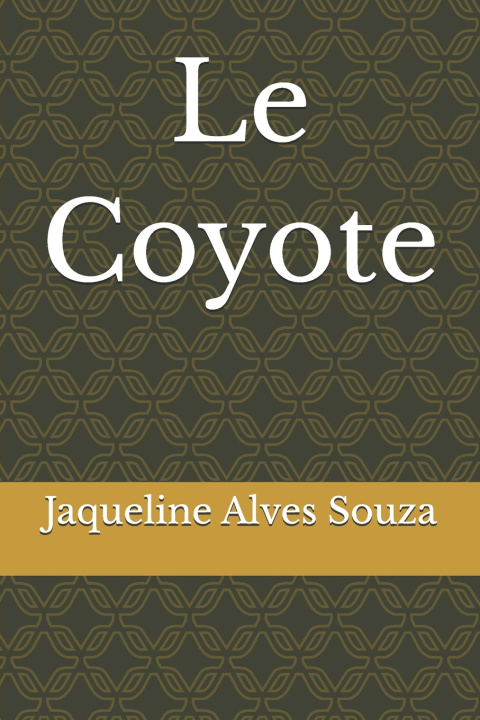 Kniha Le Coyote Jaqueline Alves Souza