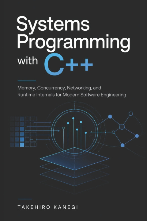 Könyv Systems Programming with C++ Takehiro Kanegi