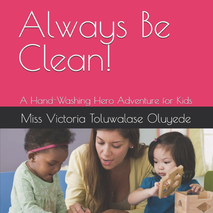 Kniha Always Be Clean! Victoria Toluwalase Oluyede