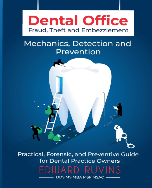 Kniha Dental Office Fraud, Theft, and Embezzlement Edward Ruvins