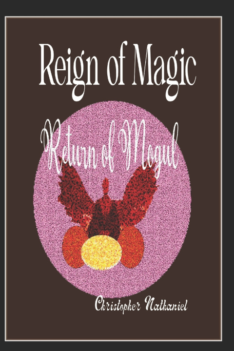 Knjiga Reign of Magic Christopher Nathaniel