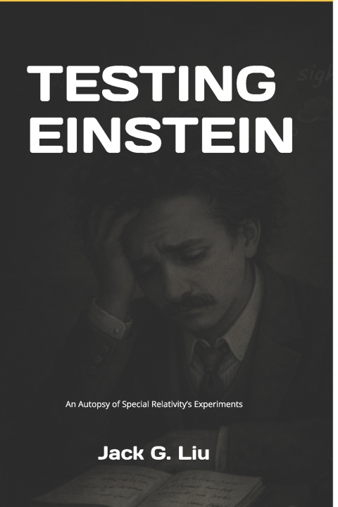 Kniha Testing Einstein Jack G. Liu