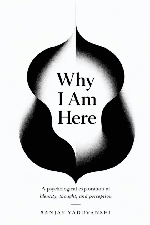 Kniha Why I Am Here? Sanjay Yaduvanshi