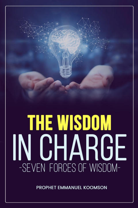 Knjiga The Wisdom in Charge Prophet Emmanuel Koomson