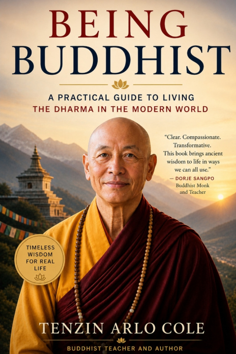 Kniha Being Buddhist Tenzin Arlo Cole