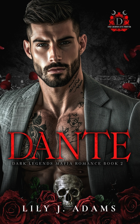 Kniha Dante (Dark Legends Mafia Romance Series, Book 2) Lily J. Adams