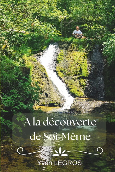 Kniha A la découverte de soi-même Yvon Legros