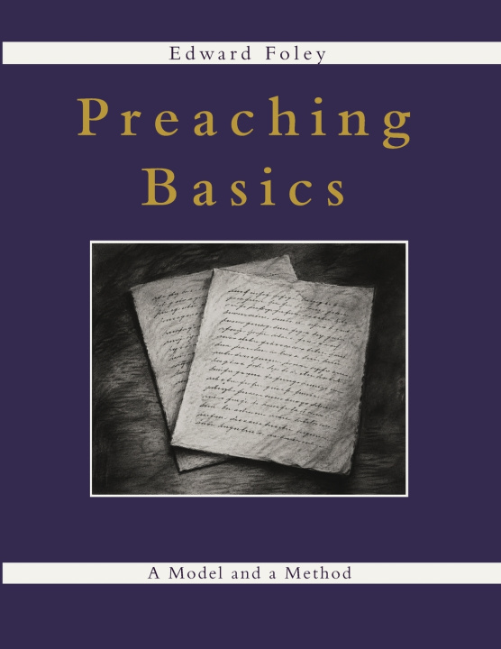 Kniha Preaching Basics Edward Foley