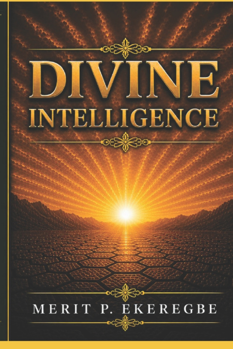 Kniha DIVINE INTELLIGENCE Merit P. EKEREGBE