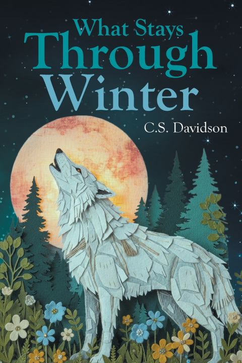 Kniha What Stays Through Winter C.S. Davidson