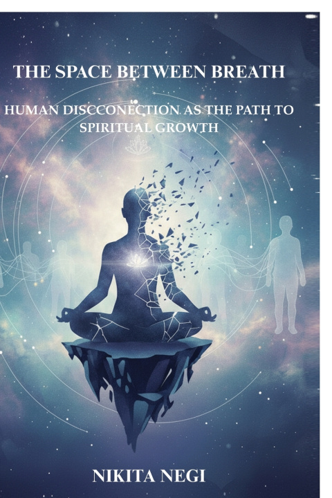 Kniha THE SPACE BETWEEN BREATH Nikita negi