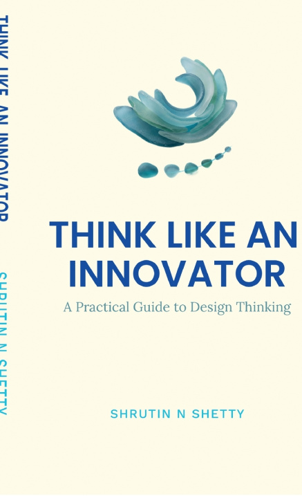 Knjiga Think Like an Innovator Shrutin N Shetty