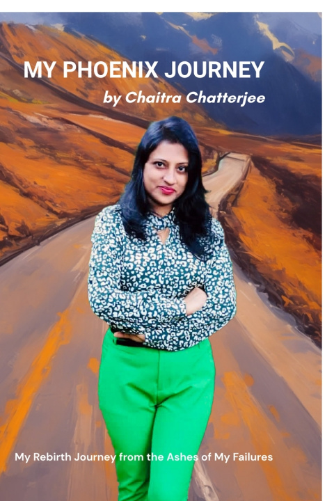 Kniha MY PHOENIX JOURNEY MRS CHAITRA CHATTERJEE