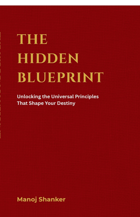 Kniha The Hidden Blueprint Manoj Shanker