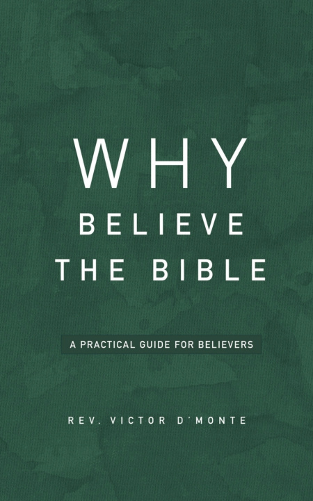 Knjiga Why Believe The Bible Victor D'Monte