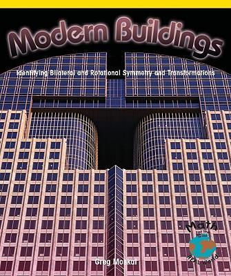 Knjiga Modern Buildings: Identifying Bilateral and Rotational Symmetry and Transformations Greg Moskal