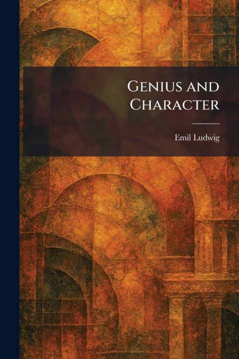 Kniha Genius and Character Emil Ludwig