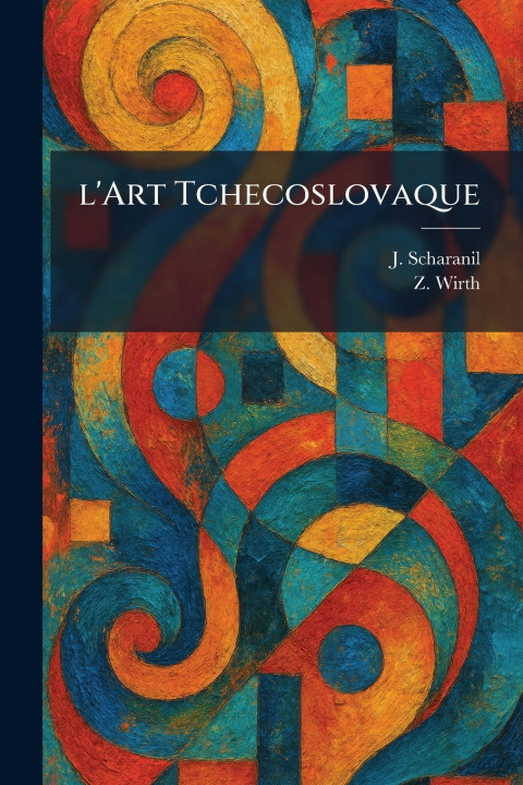 Kniha l'Art Tchecoslovaque J. Scharanil