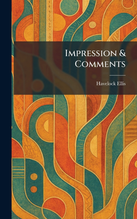Kniha Impression & Comments Havelock Ellis