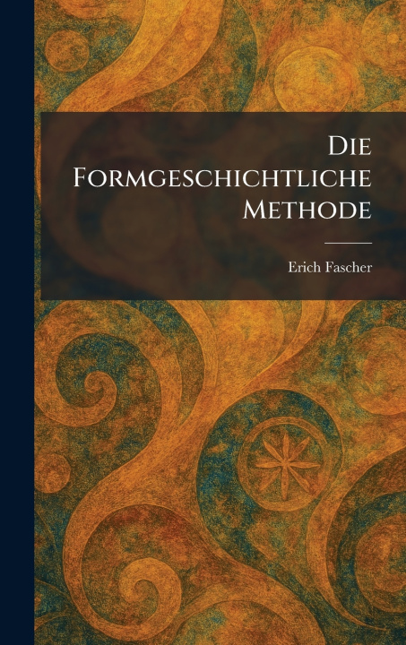 Knjiga Die formgeschichtliche Methode Erich Fascher