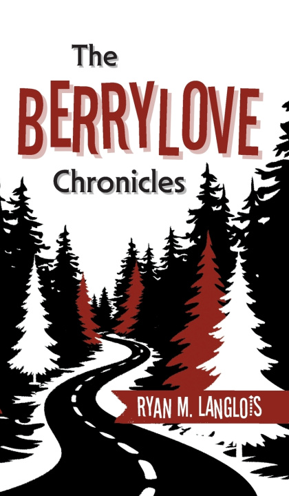Kniha The Berrylove Chronicles Ryan M. Langlois