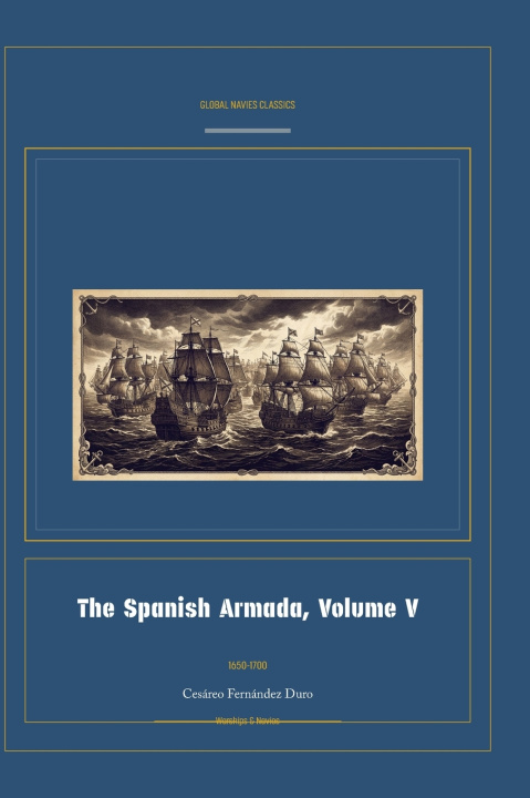 Книга The Spanish Armada, Volume V CesÃ¡reo FernÃ¡ndez Duro