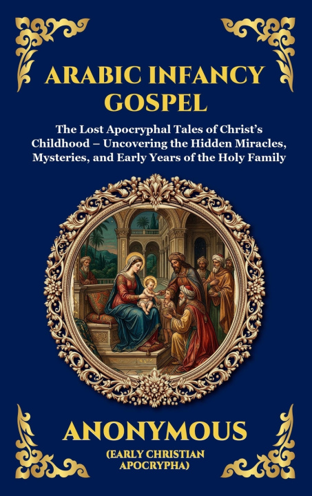 Knjiga Arabic Infancy Gospel Anonymous (Early Christian Apocrypha)