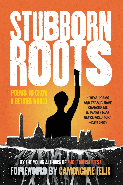 Kniha Stubborn Roots Shout Mouse Press Young Writers
