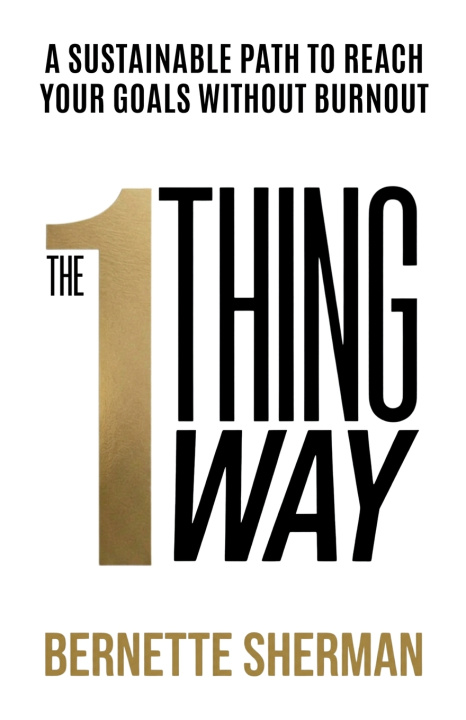 Kniha The 1-Thing Way Bernette Sherman