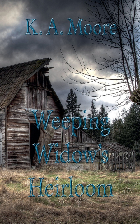 Kniha Weeping Widow's Heirloom K. A. Moore