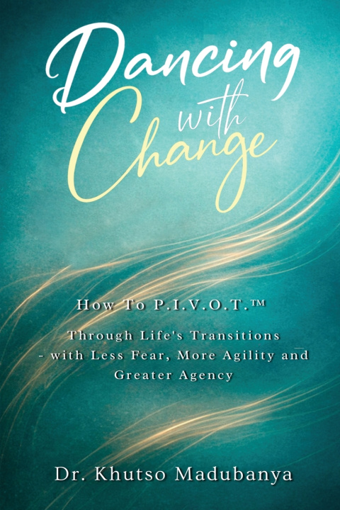 Kniha Dancing With Change Dr. Khutso Madubanya