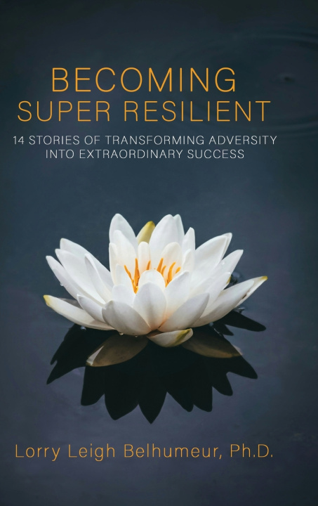 Kniha BECOMING SUPER RESILIENT Lorry Leigh Belhumeur