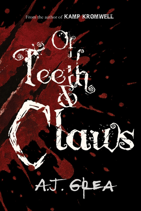 Kniha Of Teeth & Claws A.J. Grea