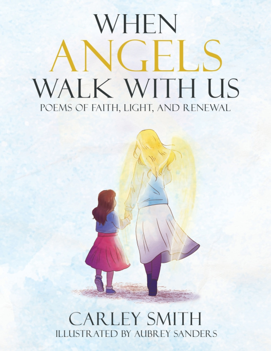 Kniha When Angels Walk With Us Carley Smith