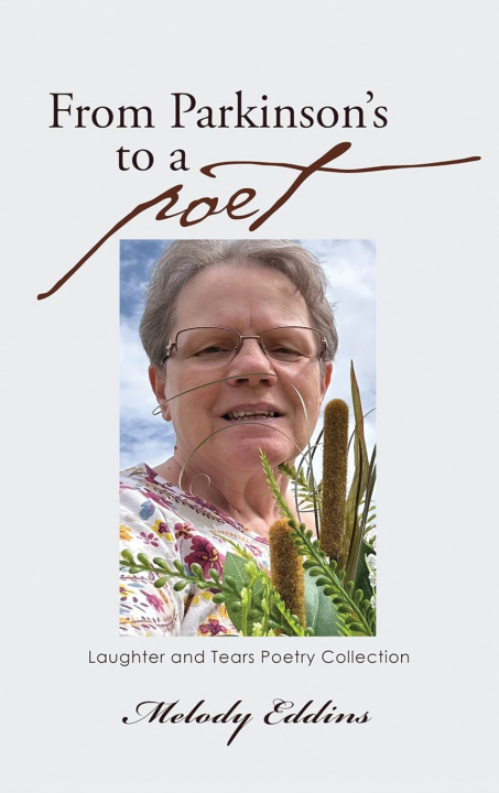 Knjiga From Parkinson's to a Poet Melody Eddins