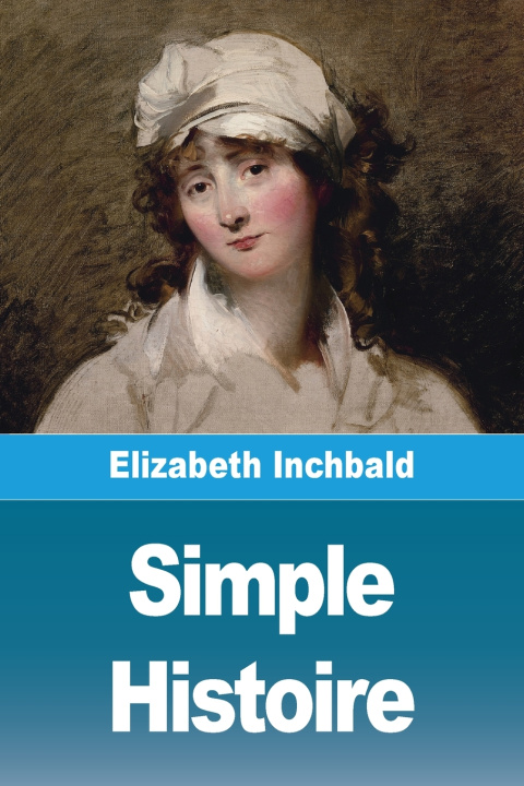 Knjiga Simple Histoire Elizabeth Inchbald